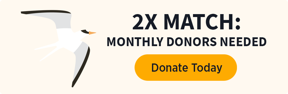 2X Match: Monthly Donors Needed [Donate Today]