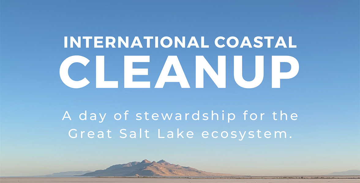 The words &ldquo;International Coastal Cleanup: A day of stewardship for the Great Salt Lake ecosystem&rdquo; on a blue background.