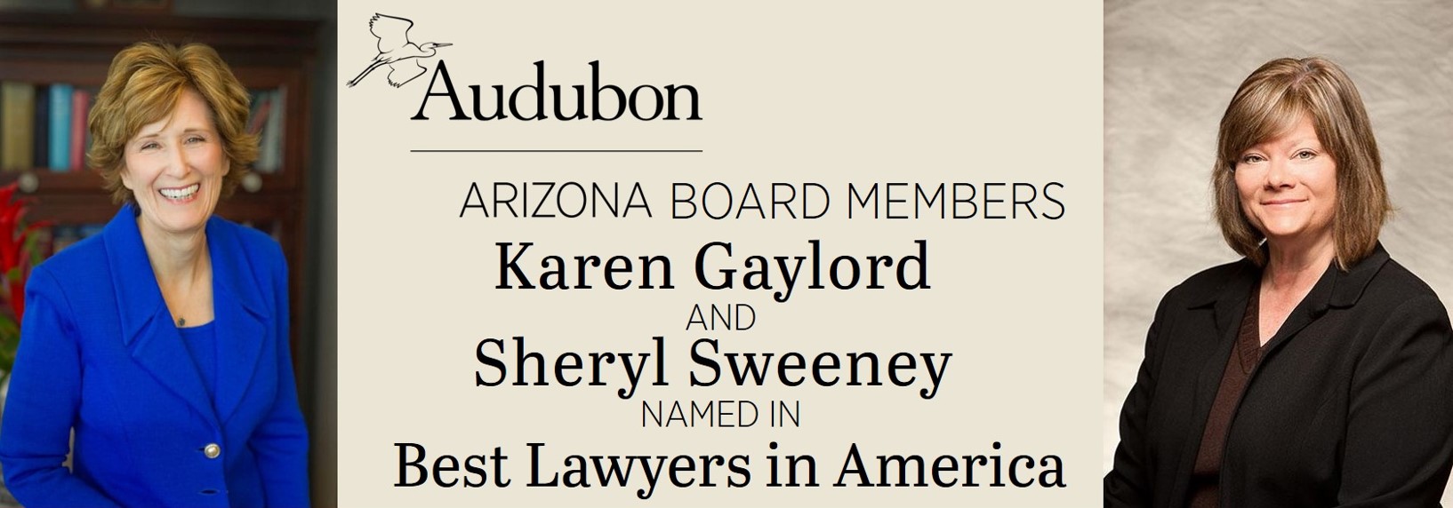 Profiles of Karen Gaylord and Sheryl Sweeney. Text reads: Audubon Arizona board members Karen Gaylord and Sheryl Sweeney named in Best Lawyers in America